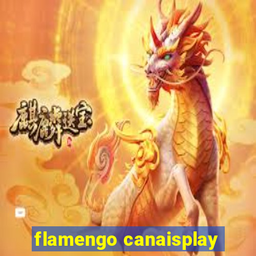 flamengo canaisplay