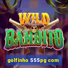 golfinho 555pg com