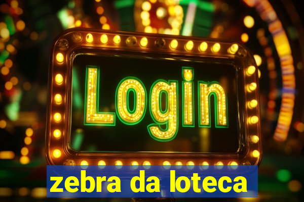 zebra da loteca