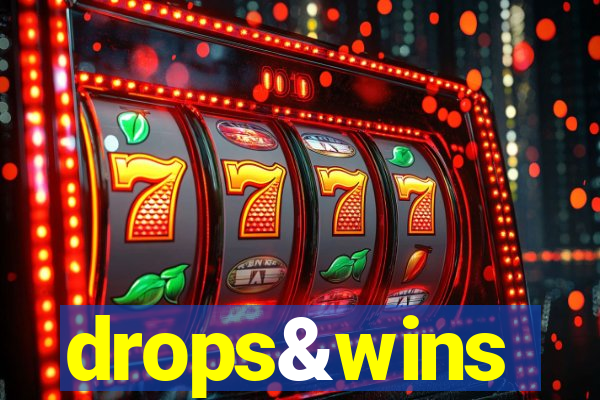 drops&wins