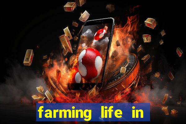 farming life in another world dublado