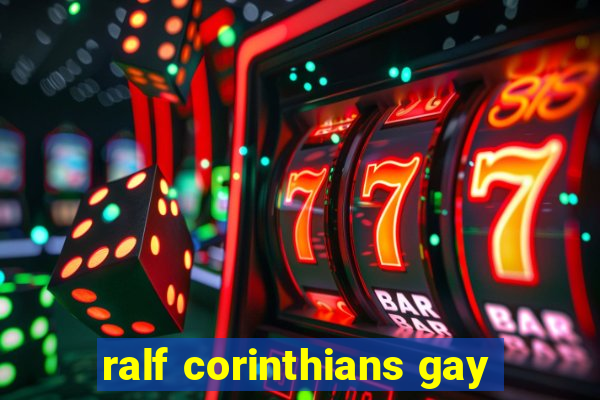 ralf corinthians gay