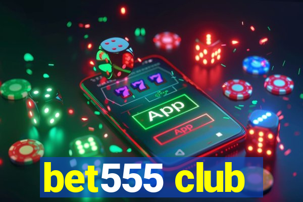 bet555 club