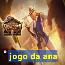 jogo da ana