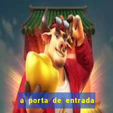 a porta de entrada do excluído completo
