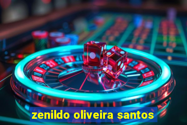 zenildo oliveira santos