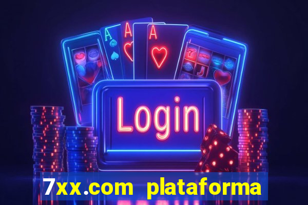 7xx.com plataforma de jogos