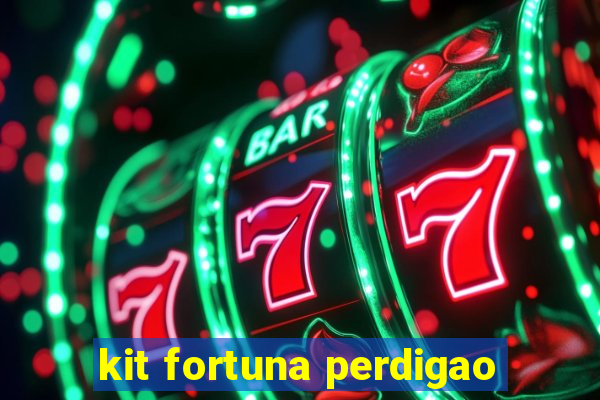 kit fortuna perdigao