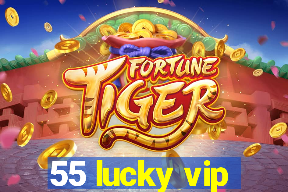 55 lucky vip