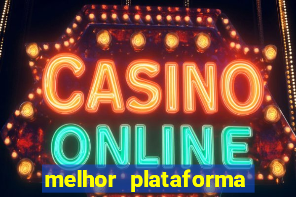melhor plataforma do tigrinho