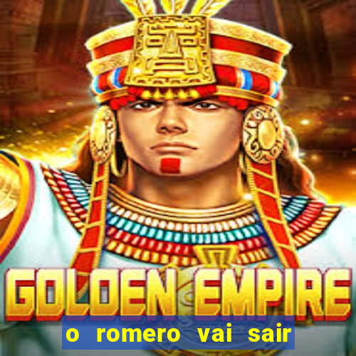 o romero vai sair do corinthians