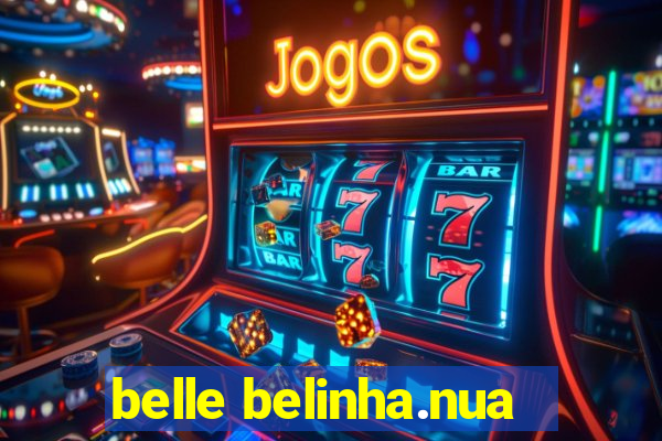 belle belinha.nua