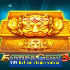 939 bet com login entrar