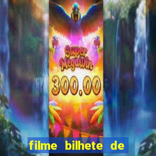 filme bilhete de loteria completo dublado