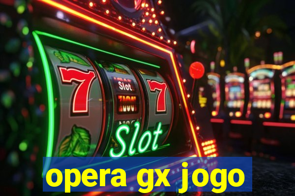 opera gx jogo