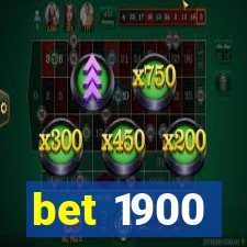 bet 1900