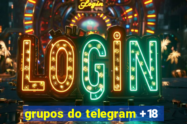 grupos do telegram +18