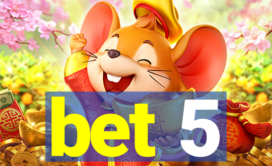 bet 5