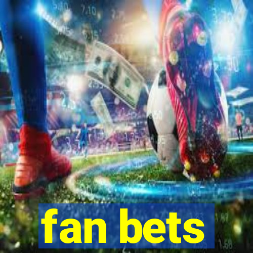 fan bets