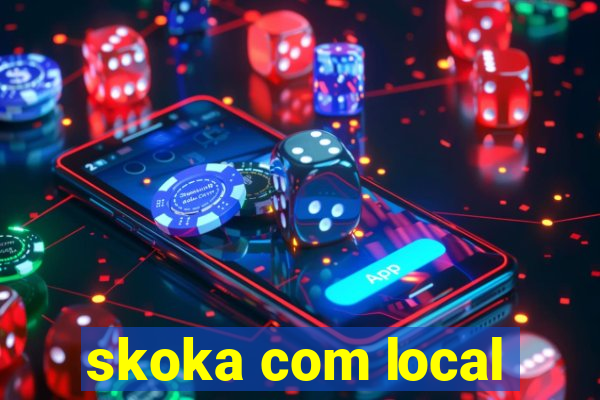 skoka com local