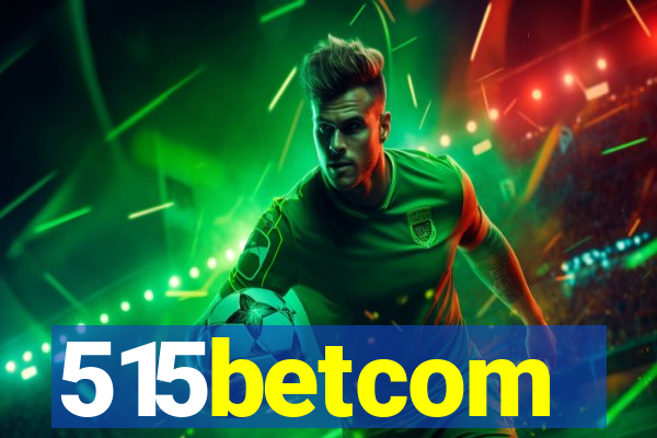515betcom