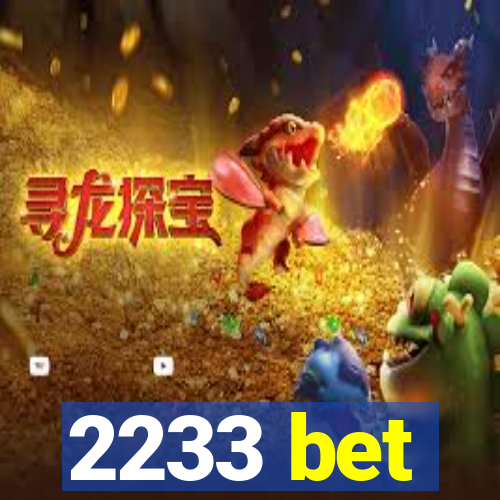 2233 bet