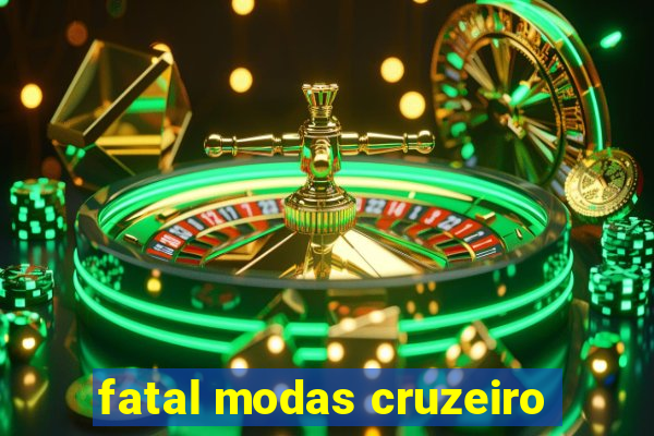 fatal modas cruzeiro