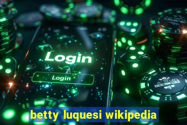betty luquesi wikipedia