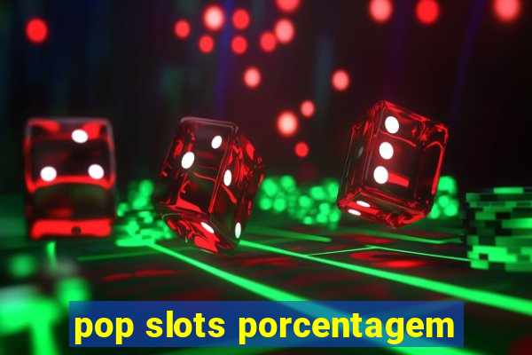 pop slots porcentagem