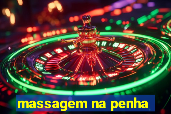 massagem na penha