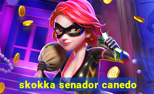 skokka senador canedo
