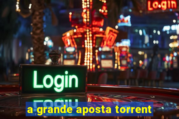 a grande aposta torrent
