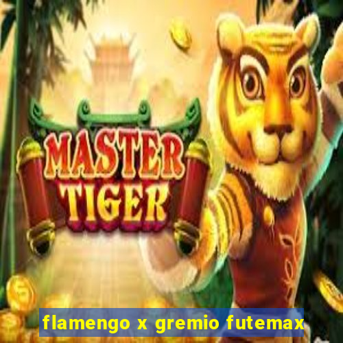 flamengo x gremio futemax