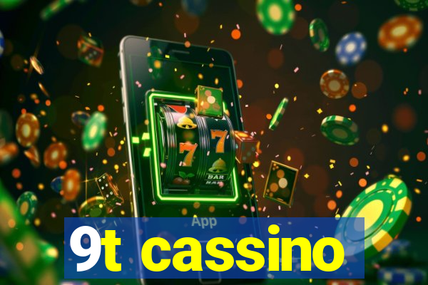 9t cassino