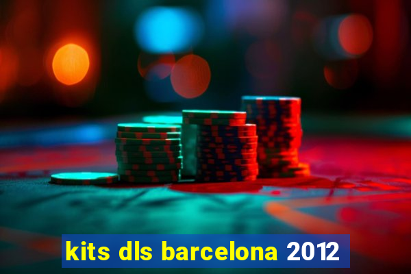 kits dls barcelona 2012