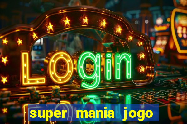super mania jogo do bicho