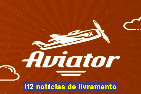 l12 notícias de livramento