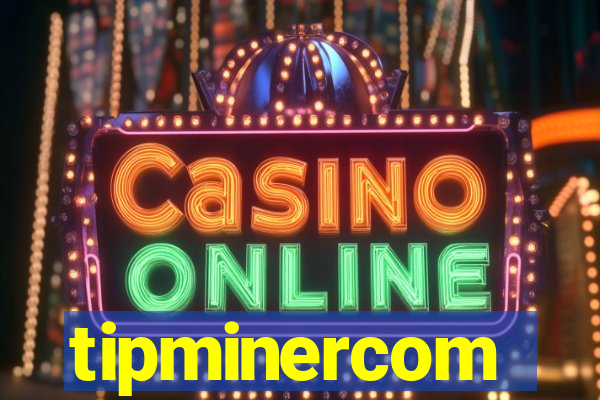 tipminercom