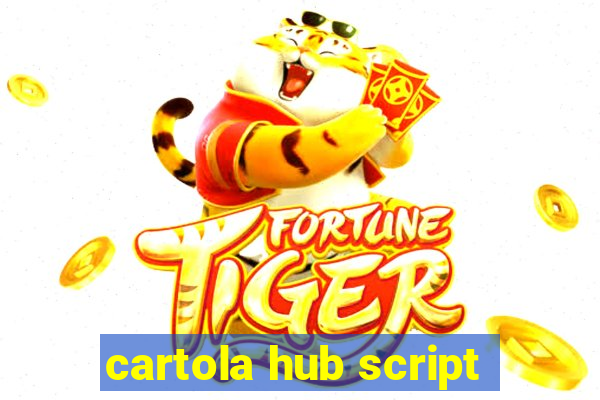 cartola hub script