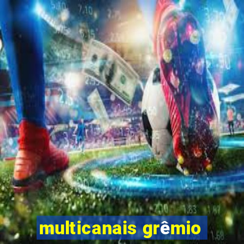 multicanais grêmio