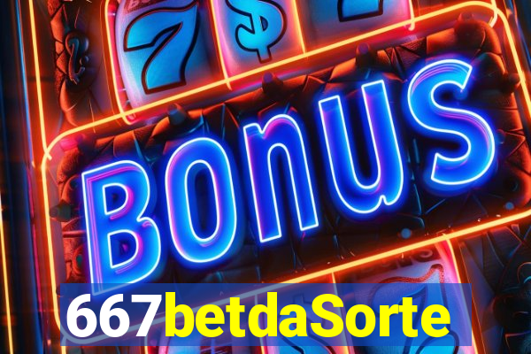 667betdaSorte