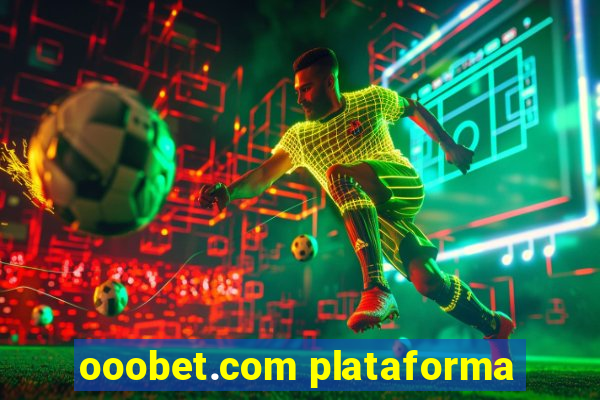 ooobet.com plataforma
