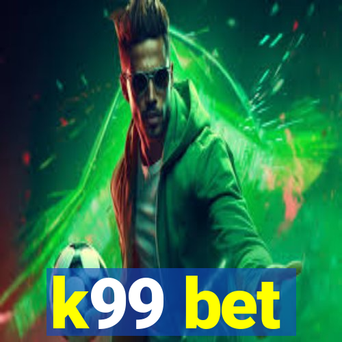k99 bet