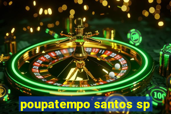 poupatempo santos sp