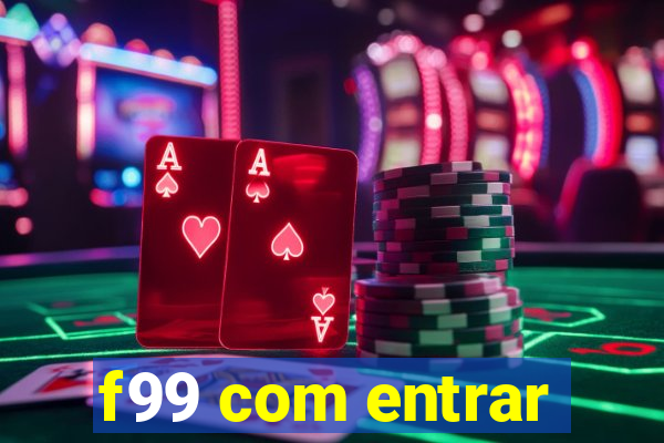 f99 com entrar