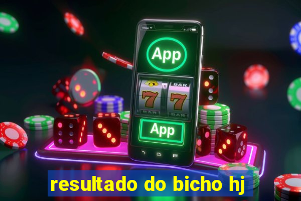 resultado do bicho hj