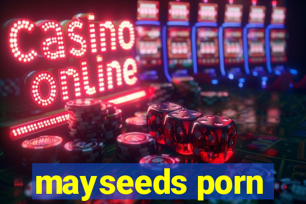 mayseeds porn