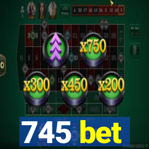 745 bet