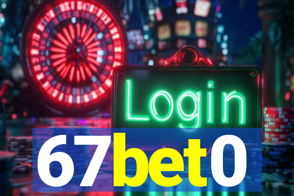 67bet0