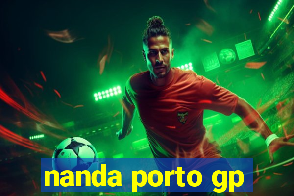 nanda porto gp
